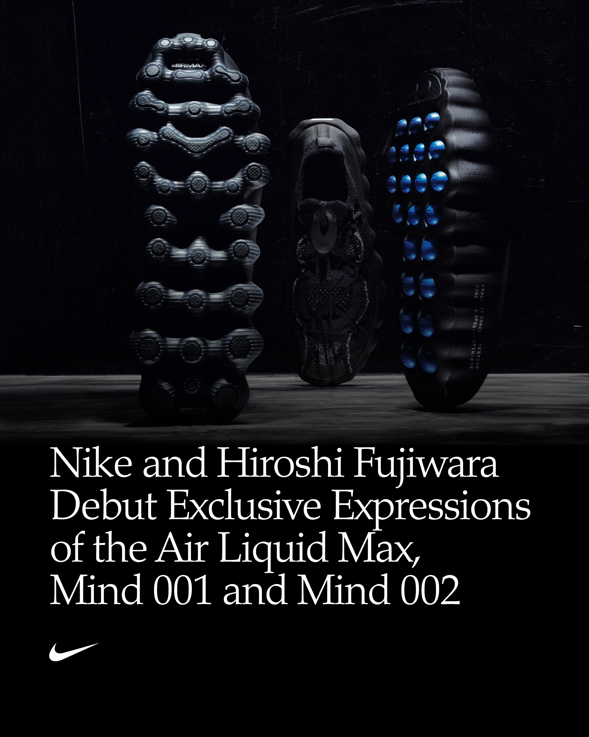 Nikeと藤原ヒロシが、エア リキッド マックス、Mind 001、Mind 002の Nikeと藤原ヒロシが、エア リキッド マックス、Mind 001、Mind 002の